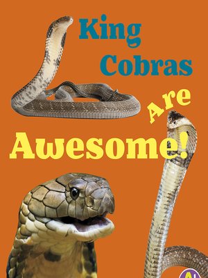 cover image of King Cobras Are Awesome!